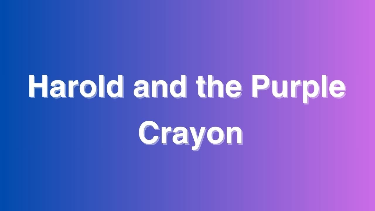 Harold and the Purple Crayon