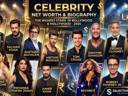 Celebrity net worth and biography 2025 — richest Bollywood and Hollywood stars